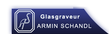 Glasgraveur Armin Schandl