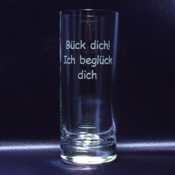 Longdrinkglas 405ml "Bück dich! Ich beglück dich"