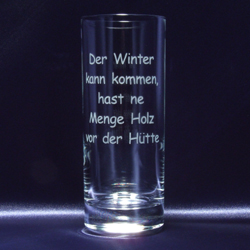 Longdrinkglas 405ml "Der Winter kann kommen, hast ne Menge..."