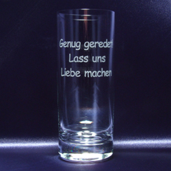 Longdrinkglas 405ml "Genug geredet! Lass uns Liebe machen"